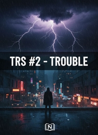 TRS #2 - TROUBLE