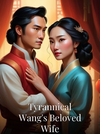 Tyrannical Wang's Beloved Wife