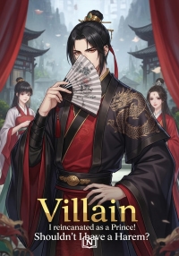 Villain : I reincarnated as a Prince! Shouldn't I have a Harem?