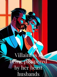 Villainess is being pampered by her beast husbands