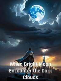 When Bright Moon Encounter the Dark Clouds