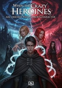 When the Crazy Heroines are obsessed with a Mob Character