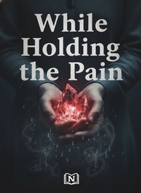 While Holding the Pain
