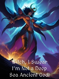 Witch, I Swear I’m Not a Deep Sea Ancient God!