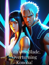 With One Blade, Overturning Konoha!