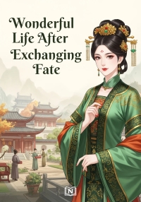 Wonderful Life After Exchanging Fate