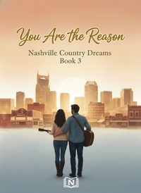 You Are the Reason: Nashville Country Dreams Book 3