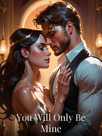 You Will Only Be Mine