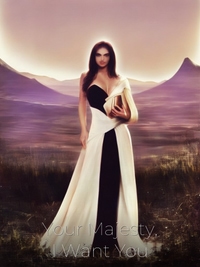 Your Majesty, I Want You